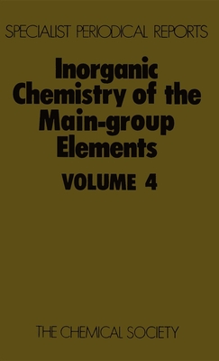 Inorganic Chemistry of the Main-Group Elements: Volume 4 (Specialist Periodical Reports #4) By C. C. Addison (Editor) Cover Image