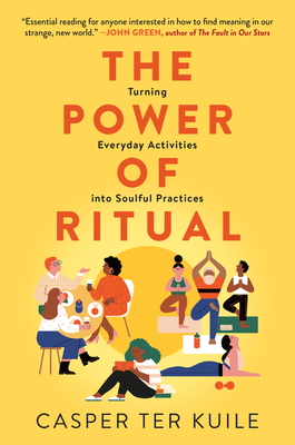 The Power of Ritual: Turning Everyday Activities into Soulful Practices Cover Image