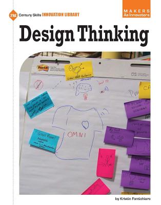 Design Thinking (21st Century Skills Innovation Library: Makers as Innovators)