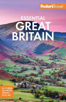 Fodor's Essential Great Britain: With the Best of England, Scotland & Wales (Full-Color Travel Guide #2) Cover Image