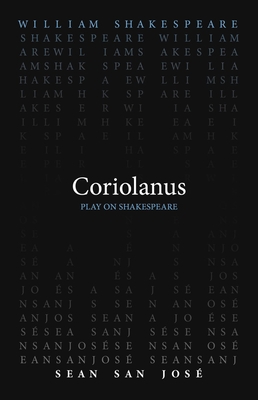 Coriolanus (Play on Shakespeare) By William Shakespeare, Sean San José (Translated by) Cover Image