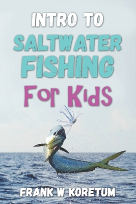 Intro to Saltwater Fishing for Kids (Paperback)