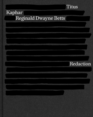 Redaction By Reginald Dwayne Betts, Titus Kaphar Cover Image