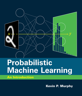Probabilistic Machine Learning: An Introduction (Adaptive Computation and Machine Learning series) By Kevin P. Murphy Cover Image