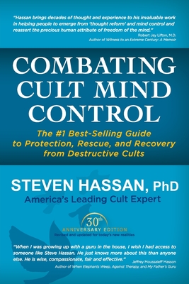 Combating Cult Mind Control: The #1 Best-Selling Guide to Protection, Rescue, and Recovery from Destructive Cults By Steven Hassan Cover Image