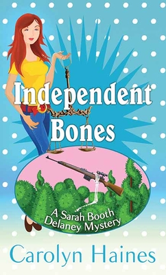 Independent Bones: A Sarah Booth Delaney Mystery Cover Image