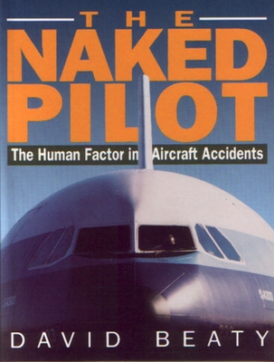 Naked Pilot:  The Human Factor in Aircraft Accidents Cover Image