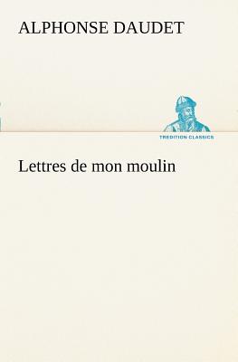 Lettres de mon moulin Cover Image