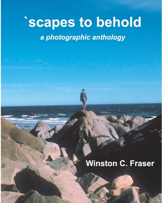 scapes to behold - a photographic anthology