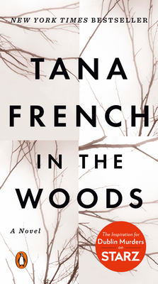 In the Woods: A Novel (Dublin Murder Squad #1) By Tana French Cover Image