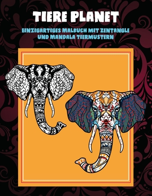 Tiere Planet - Einzigartiges Malbuch mit Zentangle- und Mandala-Tiermustern By Barbara Bretz Cover Image