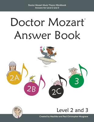 Doctor Mozart Music Theory Workbook Answers for Level 2 and 3 Cover Image
