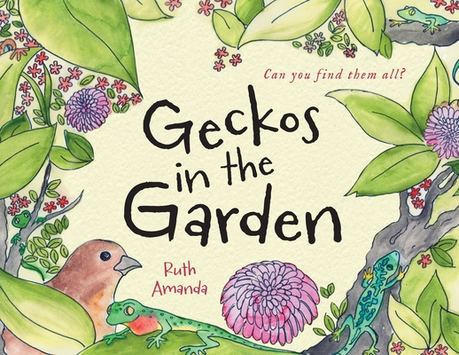 Geckos in the Garden By Ruth Amanda Cover Image