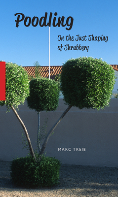 Poodling: On the Just Shaping of Shrubbery Cover Image