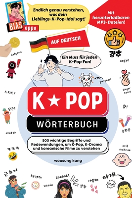 K-Pop Wörterbuch: Unverzichtbare Begriffe und Ausdrücke in K-Pop, K-Drama, koreanischen Filmen und Shows! Cover Image