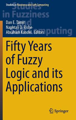 Fifty Years of Fuzzy Logic and Its Applications (Studies in Fuzziness and Soft Computing #326)