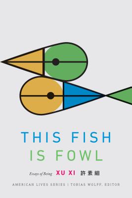 Cover for This Fish Is Fowl: Essays of Being (American Lives )