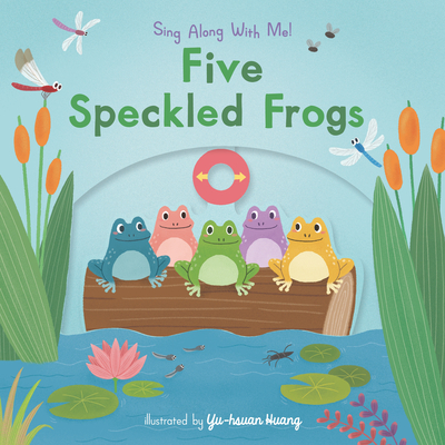 Five Speckled Frogs: Sing Along With Me! Cover Image