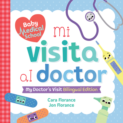 Mi visita al doctor: My Doctor's Visit Bilingual Edition By Cara Florance, Jon Florance Cover Image