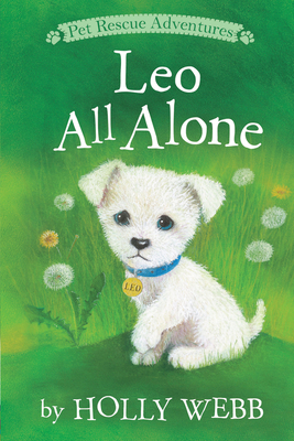Leo All Alone (Pet Rescue Adventures) By Holly Webb, Sophy Williams (Illustrator) Cover Image