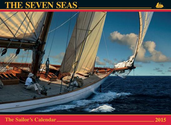 The Seven Seas Calendar 2015: The Sailor's Calendar By Ferenc Máté Cover Image