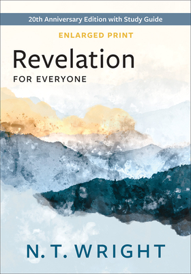 Revelation for Everyone, Enlarged Print: 20th Anniversary Edition with Study Guide (New Testament for Everyone)