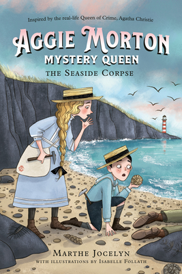 Aggie Morton, Mystery Queen: The Seaside Corpse By Marthe Jocelyn, Isabelle Follath (Illustrator) Cover Image