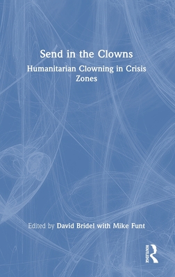 Send in the Clowns: Humanitarian Clowning in Crisis Zones Cover Image