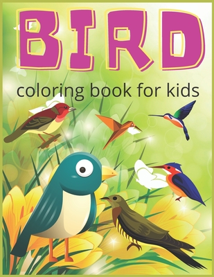 Bird coloring book for kids: Creative haven bird coloring book for kids, teens, toddlers, preschool - 70 pages bird coloring book for kids
