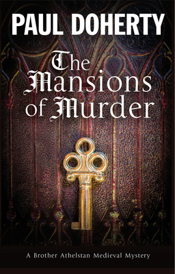The Mansions of Murder (Brother Athelstan Medieval Mystery #18) By Paul Doherty Cover Image