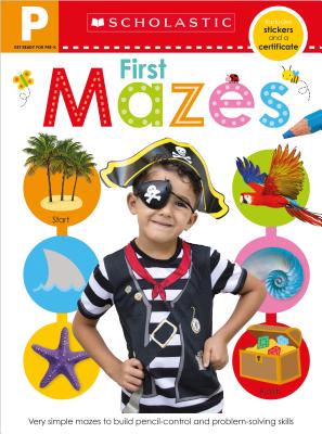 Get Ready for Pre-K Skills Workbook: First  Mazes (Scholastic Early Learners) By Scholastic, Scholastic Early Learners Cover Image
