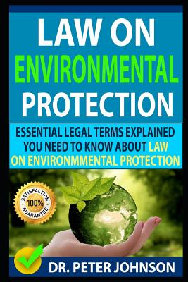Law on Environmental Protection: Essential Legal Terms Explained You Need to Know about Law on Environmental Protection! Cover Image