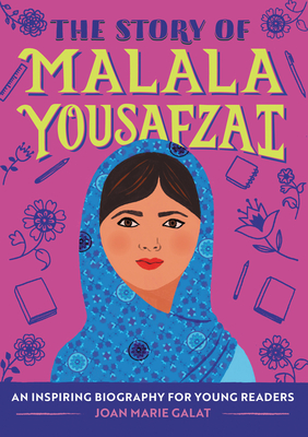 The Story of Malala Yousafzai: An Inspiring Biography for Young Readers (The Story of: Inspiring Biographies for Young Readers) Cover Image