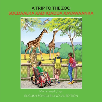 A Trip to the Zoo: English-Somali Bilingual Edition Cover Image