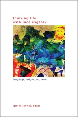 Thinking Life with Luce Irigaray Cover Image