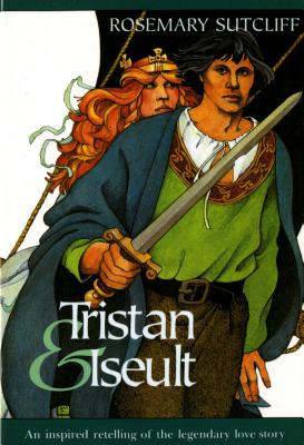 Tristan and Iseult: An Inspired Retelling of the Legendary Love Story By Rosemary Sutcliff Cover Image