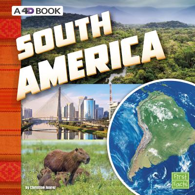 South America: A 4D Book (Investigating Continents)