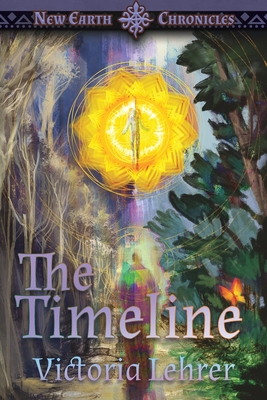 The Timeline: A Visionary Sci-Fi Adventure (New Earth Chronicles #5)
