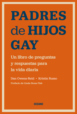 Padres de Hijos Gay.: Un libro de preguntas y respuestas para la vida diaria Cover Image
