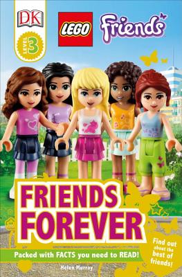 DK Readers L3: LEGO® Friends: Friends Forever: Find Out About the Best of Friends! (DK Readers Level 3) By Helen Murray Cover Image