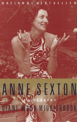 Anne Sexton: A Biography By Diane Middlebrook Cover Image