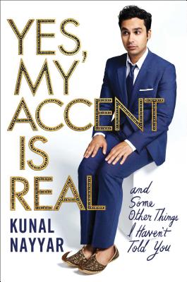 Yes, My Accent Is Real: And Some Other Things I Haven't Told You Cover Image