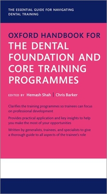 Oxford Handbook for the Dental Foundation and Core Training Programmes (Oxford Medical Handbooks) Cover Image