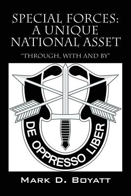 Special Forces: A Unique National Asset 