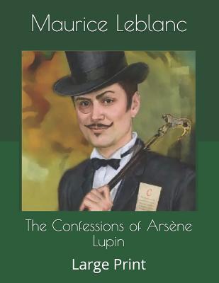 The Confessions of Ars ène Lupin