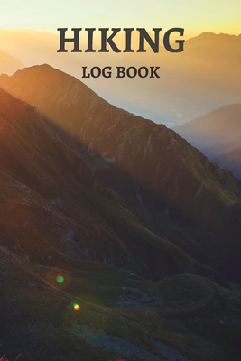 Logbook for Track Hikes: Notebook for Journeys / Great Gift Idea for Hiker, Camper, Travelers / 6