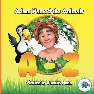 Adam Named the Animals A-Z (Little Fishes Sunday School #2)
