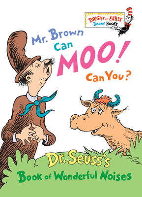 Mr. Brown Can Moo! Can You?: Dr. Seuss's Book of Wonderful Noises ...