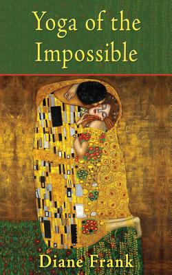 Yoga of the Impossible By Diane Frank Cover Image