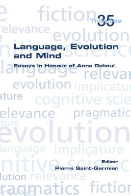 Language, Evolution and Mind: Essays in Honour of Anne Reboul By Pierre Saint-Germier (Editor) Cover Image